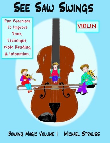 See Saw Swings: Exercises To Improve Tone, Technique & Note-Reading (Bowing Magic)