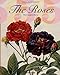 The Roses: The Complete Plates (Taschen 25th Anniversary) by 