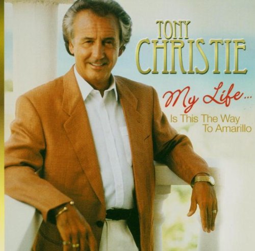 Tony Christie - My Life Is This The Way To Amarillo - Zortam Music