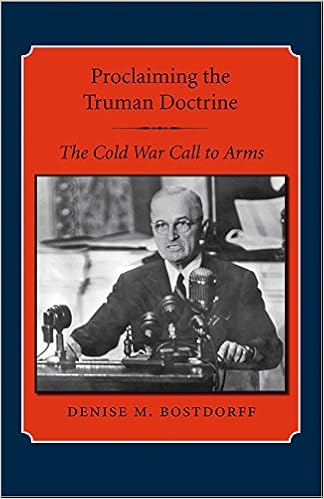 Proclaiming The Truman Doctrine The Cold War Call To Arms Library Of Presidential Rhetoric Bostdorff Denise M 9781603440325 Amazon Com Books