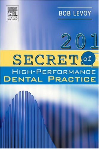 Download 201 Secrets of a High-Performance Dental Practice, 1e Download 201 Secrets of a High-Performance Dental Practice, 1e