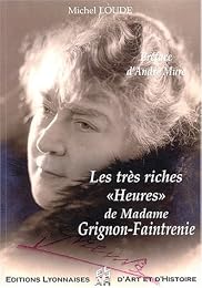 Les  très riches heures de Mme Grignon-Faintrenie, "prêtresse d'avant-garde dans une ville de tradition" ou La vie culturelle à Lyon au temps d'Édouard Herriot et de Louis Pradel
