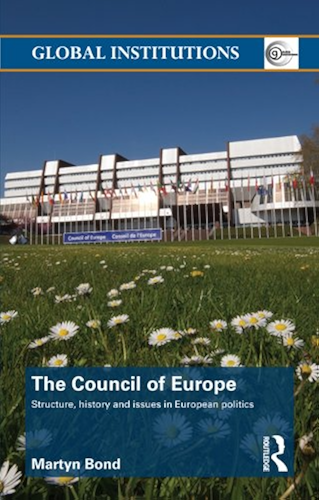 Download The Council of Europe: Structure, History and Issues in European Politics (Global Institutions Book 59) (English Edition) PDF