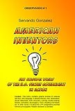American Inventors: An Inside View of the U.S. Secret Government in Action (Observando Book 1) by Servando Gonzalez