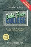 Debt Free College : Sending Students to College Without Financial Burden, Wadsworth, Gordon H., 0965968200