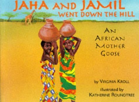 Jaha and Jamil Went Down the Hill: An African Mother Goose Paperback โ Illustrated, 1 Sept. 2008