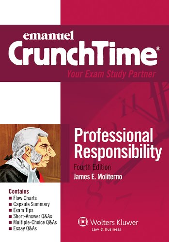 CrunchTime: Professional Responsibility, Fourth Edition