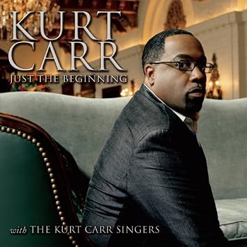 Just The Beginning 2 Cd Set By Kurt Carr The Kurt Carr Singers 2008 Audio Cd Kurt Carr The Kurt Carr Singers Amazon De Musik Keep on believing cos this is just the beginning. amazon de