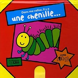 Dans ma valise, il y a une chenille