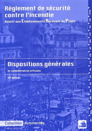 Règlement de sécurité contre l'incendie relatif aux établissements recevant du public : Disposit by (Paperback)