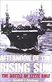 Afternoon of the Rising Sun: The Battle of Leyte Gulf