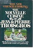 The nouvelle cuisine of Jean & Pierre Troisgros
