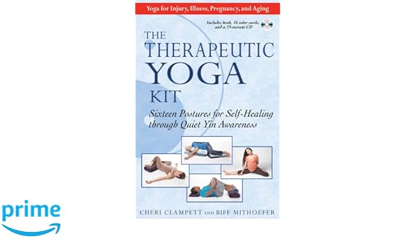 The Therapeutic Yoga Kit: Sixteen Postures for Self-Healing ...