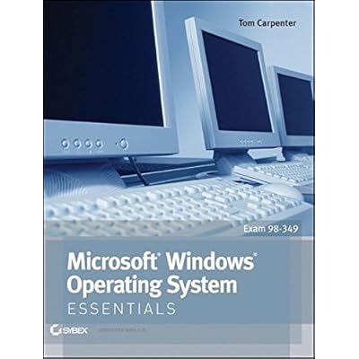 Microsoft Windows Operating System Essentials Microsoft Windows Operating System Essentials
