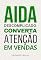 Livro AIDA descomplicado: converta atenção em vendas (Metodologia de venda)