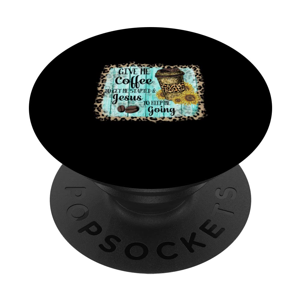 Give Me Coffee And Jesus To Keep Me Going Leopard PopSockets Swappable PopGrip