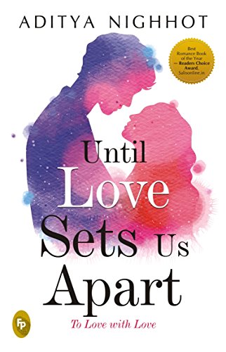 Until Love Sets Us Apart: To Love with Love Paperback – 15 Aug 2018 Rs.100 - Amazon