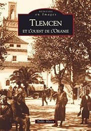Tlemcen et l'Ouest de l'Oranie
