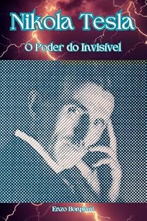 Livro Nikola Tesla : O Poder do Invisível