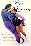 Torvill & Dean: The Autobiography of Ice Dancing's Gold Medal Winners by 