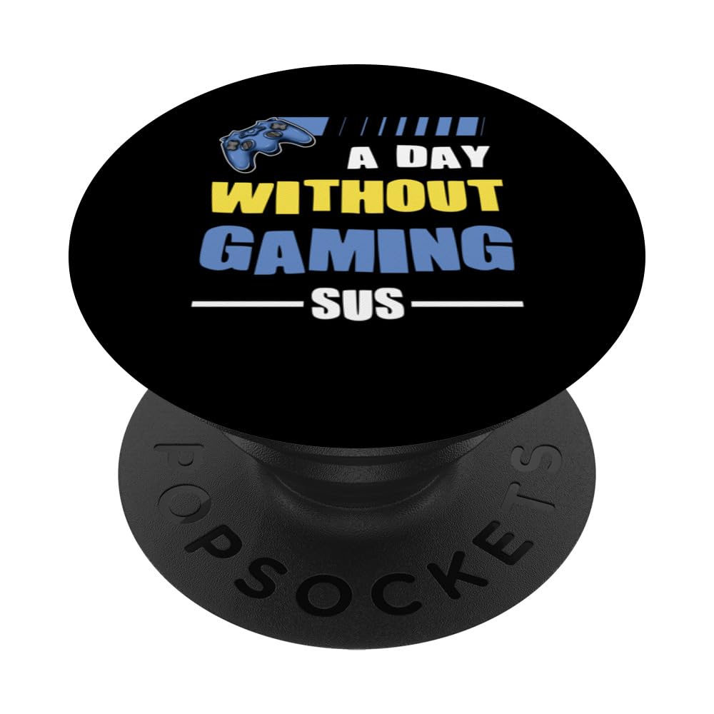 Gamers apparel men day without gaming sus for games PopSockets Swappable PopGrip