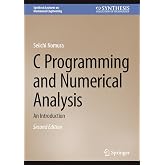 C Programming and Numerical Analysis: An Introduction (Synthesis Lectures on Mechanical Engineering)