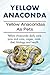 Yellow Anaconda. Yellow Anacondas As Pets. Yellow Anaconda daily care, pro's and cons, cages, costs, by 
