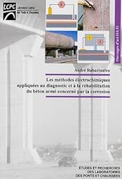 Les  méthodes électrochimiques appliquées au diagnostic et à la réhabilitation du béton armé concerné  par la corrosion