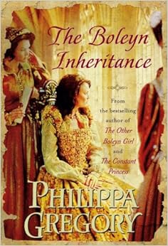 The Boleyn Inheritance (The Plantagenet and Tudor Novels), by Philippa Gregory The Boleyn Inheritance (The Plantagenet and Tudor Novels), by Philippa Gregory