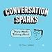 Conversation Sparks: Trivia Worth Talking About by Ryan Chapman