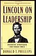 Lincoln on Leadership: Executive Strategies for Tough Times