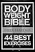 Bodyweight: Bodyweight Bible: 44 Best Exercises To Add Strength And Muscle (Bodyweight Training, Bod by Felix Harder