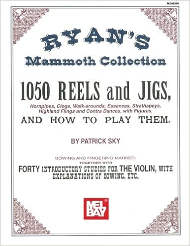 Mel Bay Presents - Ryan's Mammoth Collection, 1050 Reels and Jigs (Hornpipes, Clogs, Walk-arounds, Essences, Strathspeys, Highland Flings and Contra Dances, with Figures) Mel Bay Presents - Ryan's Mammoth Collection, 1050 Reels and Jigs (Hornpipes, Clogs, Walk-arounds, Essences, Strathspeys, Highland Flings and Contra Dances, with Figures)