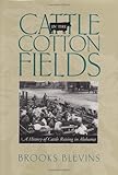 Cattle in the Cotton Fields: A History of Cattle Raising in Alabama-Wow! eBook