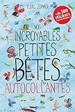 Nos incroyables petites bêtes autocollantes : + de 500 stickers by 