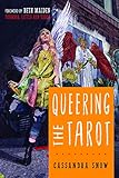 Queering the Tarot by Cassandra Snow, Beth Maiden