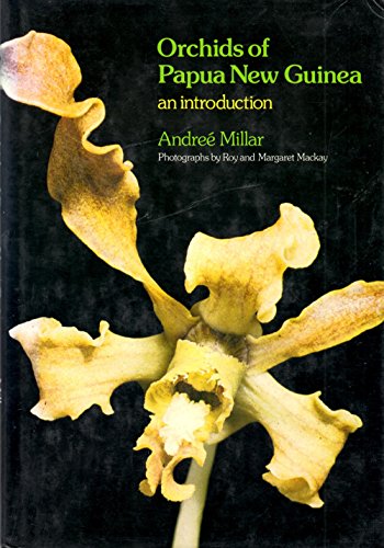 Orchids of Papua New Guinea: An Introduction.