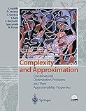 Complexity and Approximation: Combinatorial Optimization Problems and Their Approximability Properti by 