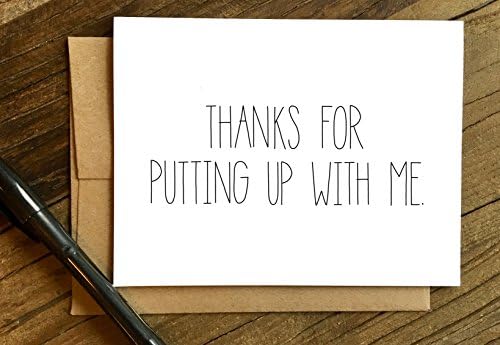 Thanks for Putting Up with Me Love Card