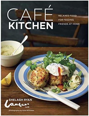 Cafe Kitchen: Relaxed food for friends from the Lantana Café