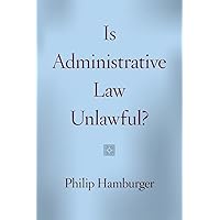 Is Administrative Law Unlawful?
