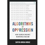 Algorithms of Oppression: How Search Engines Reinforce Racism