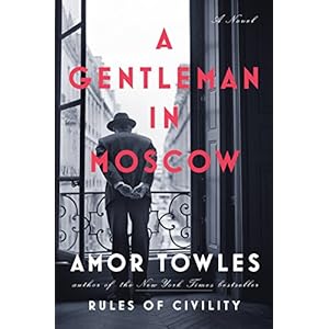 A Gentleman in Moscow: A Novel