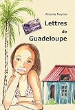 Lettres de Guadeloupe: Journal intime (ROMAN JEUNESSE) (French Edition) by Antonia Neyrins