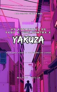 Livro As aventuras de Yago e Yudi contra a Yakuza: Aventuras, risos e confusões no Japão