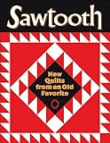Sawtooth: New Quilts from an Old Favorite by