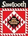 Sawtooth: New Quilts from an Old Favorite by