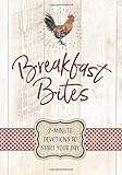 Breakfast Bites: 2-Minute Devotions to Start Your Day by BroadStreet Publishing Group LLC