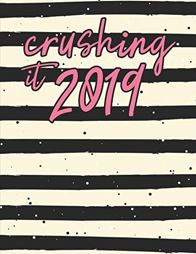 Crushing it 2019: 12 Month Large Horizontal Yearly, Monthly and Weekly Calendar Planner for 2019 with Lots of Space for Notes (US Holidays)