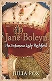 Jane Boleyn: The Infamous Lady Rochford